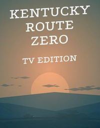 Kentucky Route Zero: TV Edition