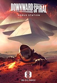 Downward Spiral: Horus Station