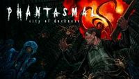 Phantasmal: City of Darkness