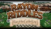 Rayon Riddles - Rise of the Goblin K